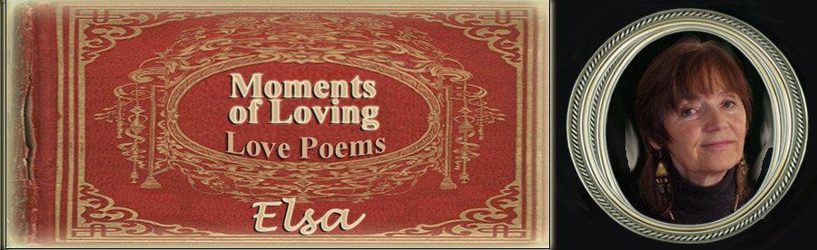 Elsa with Moments of Loving - Love Poems